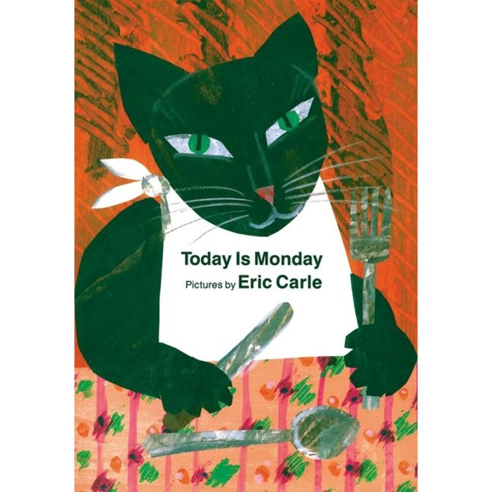 Today is Monday -- Eric Carle